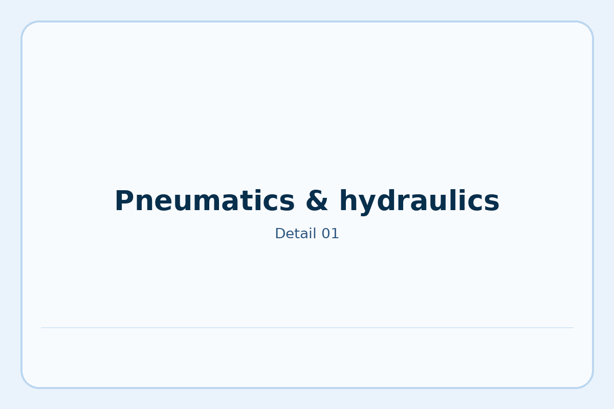 Pneumatics & hydraulics