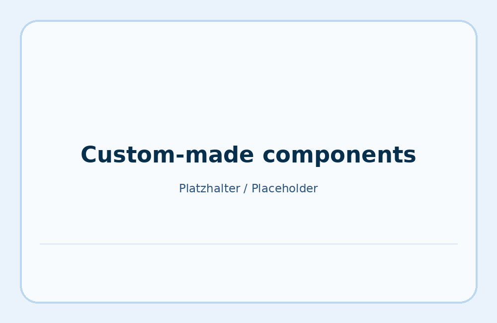 Custom-made components and individual machine parts