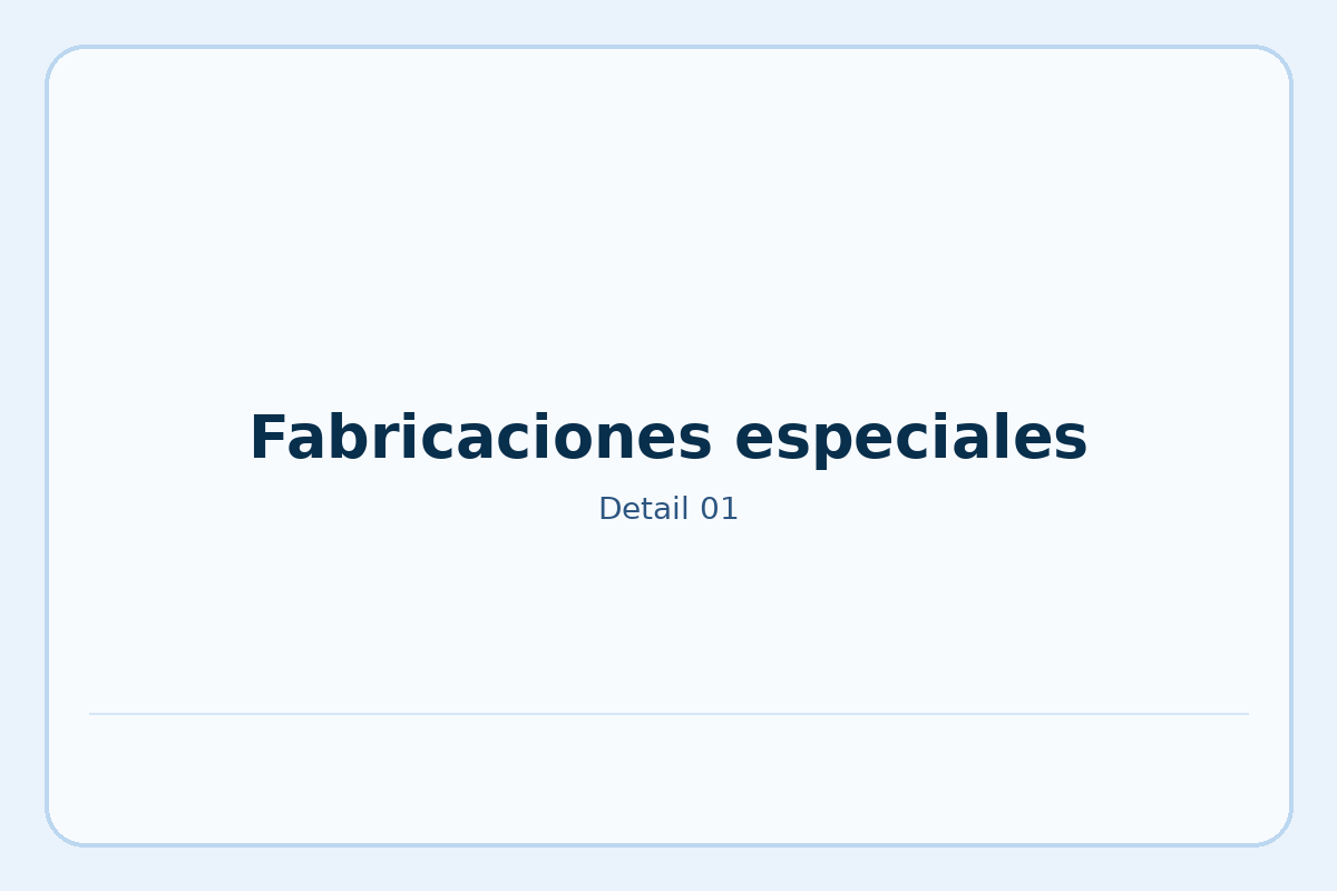 Fabricaciones especiales