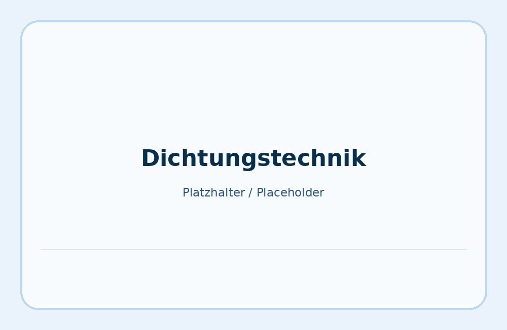 Dichtungstechnik und Verschleißteile