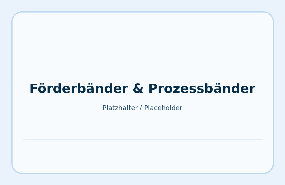 Förderbänder und Prozessbänder für Produktionsanlagen