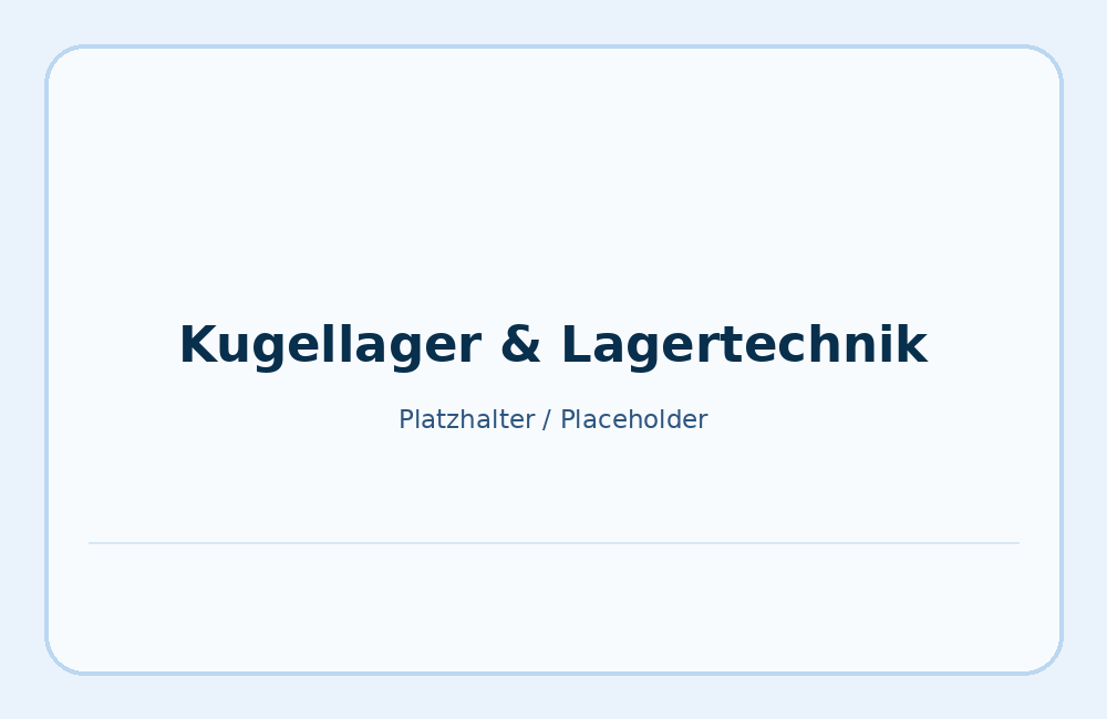 Kugellager und Lagertechnik