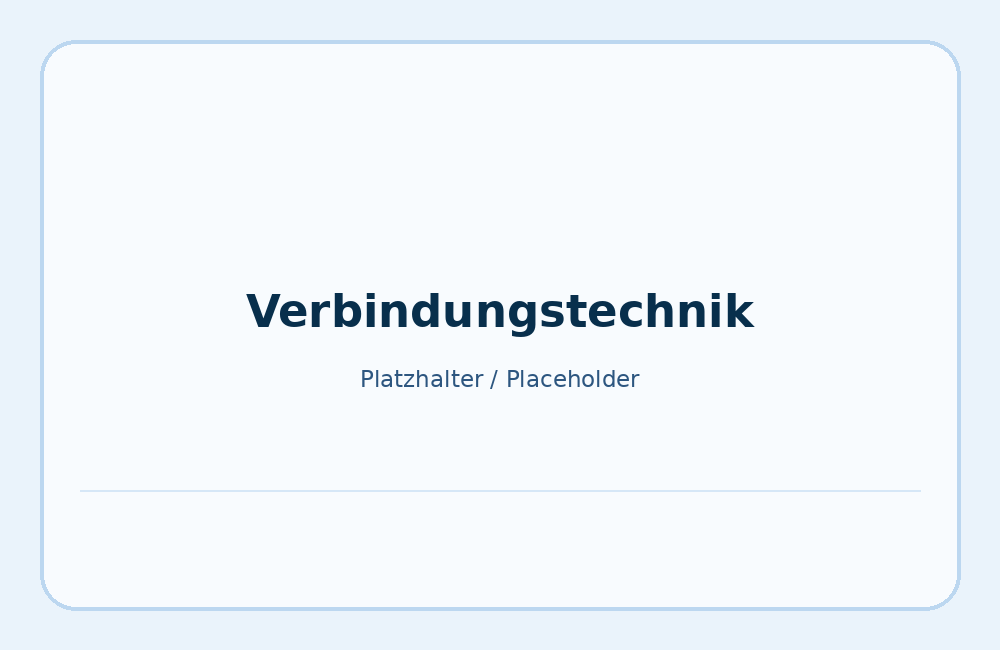 Verbindungstechnik und mechanische Komponenten