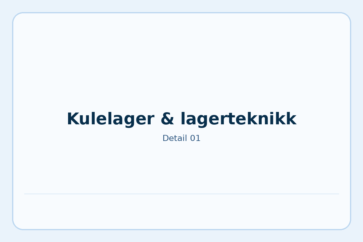 Kulelager & lagerteknikk