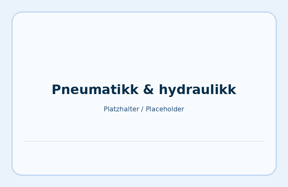 Pneumatikk og hydraulikk