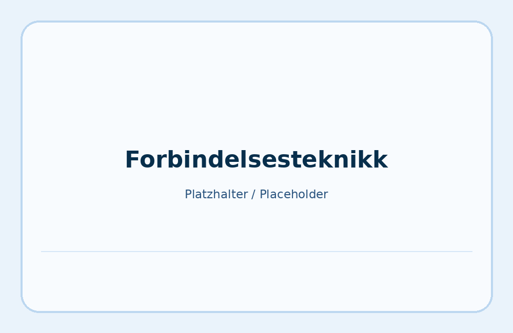 Forbindelsesteknikk og mekaniske komponenter