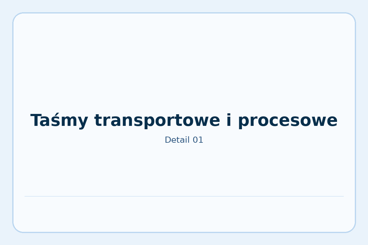 Taśmy transportowe i procesowe