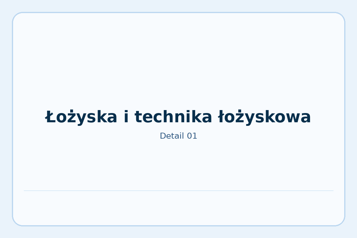 Łożyska i technika łożyskowa