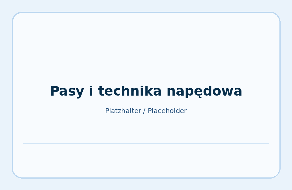 Pasy i technika napędowa dla instalacji produkcyjnych